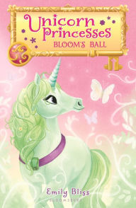 Title: Bloom's Ball (Unicorn Princesses Series #3), Author: Emily Bliss