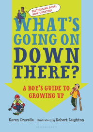 Title: What's Going on Down There?: A Boy's Guide to Growing Up, Author: Karen Gravelle