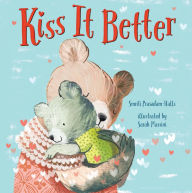 Title: Kiss It Better (padded board book), Author: Smriti Prasadam-Halls