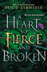 Title: A Heart So Fierce and Broken (Cursebreaker Series #2), Author: Brigid Kemmerer