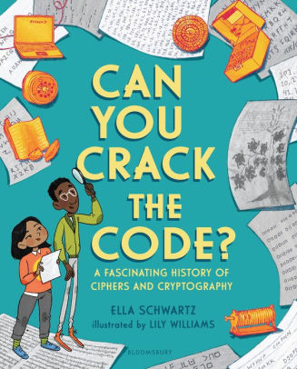 Can You Crack The Code A Fascinating History Of Ciphers And Cryptography By Ella Schwartz Lily Williams Hardcover Barnes Noble - starstruck roblox id