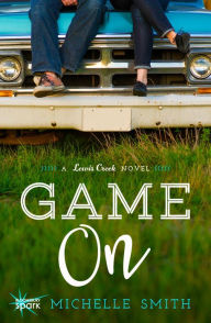Title: Game On (Lewis Creek Series #2), Author: Michelle Smith