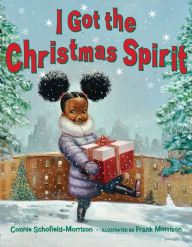 Title: I Got the Christmas Spirit, Author: Connie Schofield-Morrison
