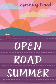 Title: Open Road Summer, Author: Emery Lord