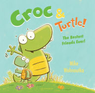 Title: Croc & Turtle, Author: Mike Wohnoutka