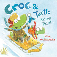 Title: Croc & Turtle: Snow Fun!, Author: Mike Wohnoutka