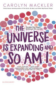 Title: The Universe Is Expanding and So Am I, Author: Carolyn Mackler