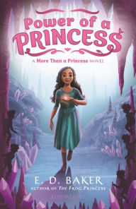 Title: Power of a Princess (More Than a Princess Series #2), Author: E. D. Baker