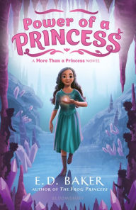 Title: Power of a Princess (More Than a Princess Series #2), Author: E. D. Baker