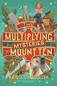 Title: The Multiplying Mysteries of Mount Ten, Author: Krista Van Dolzer