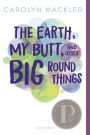 The Earth, My Butt, and Other Big Round Things
