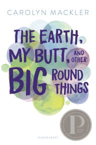 Title: The Earth, My Butt, and Other Big Round Things, Author: Carolyn Mackler