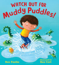 Title: Watch Out for Muddy Puddles!, Author: Ben Faulks