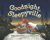 Title: Goodnight, Sleepyville, Author: Blake Liliane Hellman