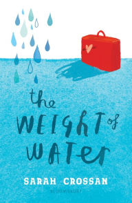 Title: The Weight of Water, Author: Sarah Crossan