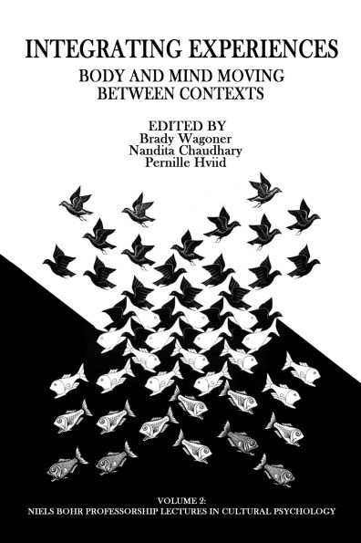 Integrating Experiences: Body and Mind Moving Between Contexts