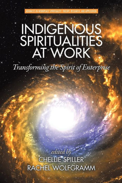 Indigenous Spiritualities at Work: Transforming the Spirit of Enterprise