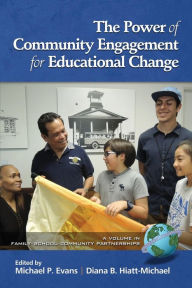 Title: The Power of Community Engagement for Educational Change, Author: Michael P. Evans