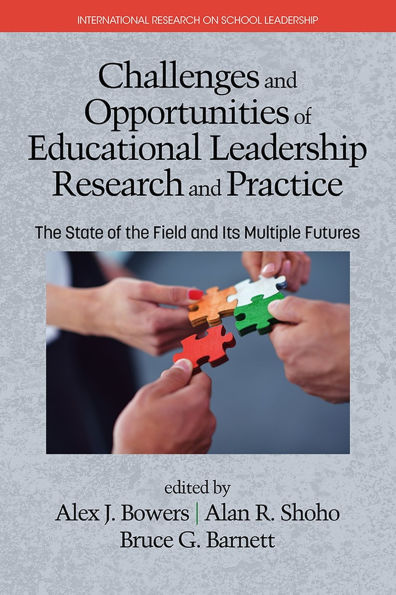 Challenges and Opportunities of Educational Leadership Research Practice: the State Field Its Multiple Futures