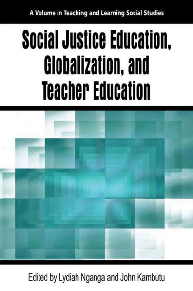 Social Justice Education, Globalization, and Teacher Education