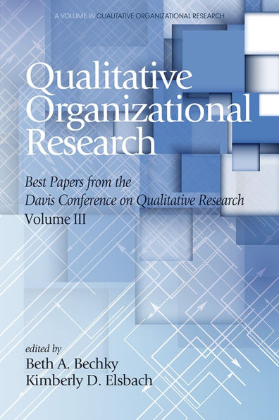 Qualitative Organizational Research Best Papers from the Davis Conference on Qualitative Research, Vol 3