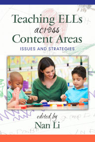 Title: Teaching Ells Across Content Areas: Issues and Strategies, Author: Nan Li