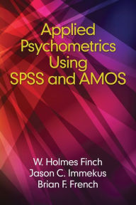 Title: Applied Psychometrics using SPSS and AMOS, Author: Holmes Finch