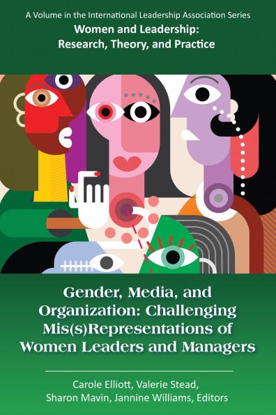 Gender, Media, and Organization: Challenging Mis(s)Representations of Women Leaders Managers