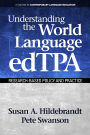 Understanding the World Language Edtpa: Research Based Policy and Practice