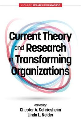 Current Theory and Research Transforming Organizations