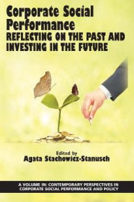 Title: Corporate Social Performance: Reflecting on the Past and Investing in the Future, Author: Agata Stachowicz-Stanusch