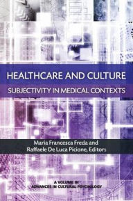 Title: Healthcare and Culture: Subjectivity in Medical Contexts, Author: Maria  Francesca Freda