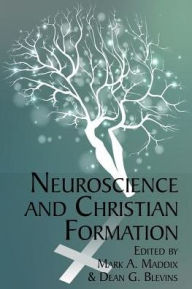 Title: Neuroscience and Christian Formation, Author: Mark A. Maddix