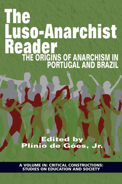 Lusoanarchist Reader: The Origins of Anarchism Portugal and Brazil