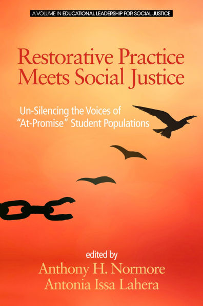Restorative Practice Meets Social Justice: Un-Silencing the Voices of At-Promise Student Populations