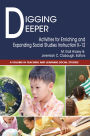 Digging Deeper: Activities for Enriching and Expanding Social Studies Instruction K-12