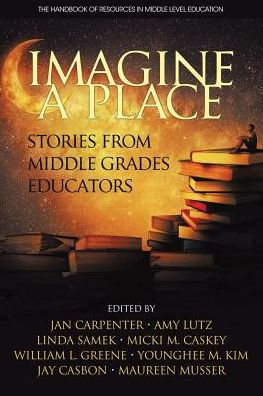 Imagine a Place: Stories from Middle Grades Educators