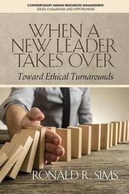 When a New Leader Takes Over: Toward Ethical Turnarounds