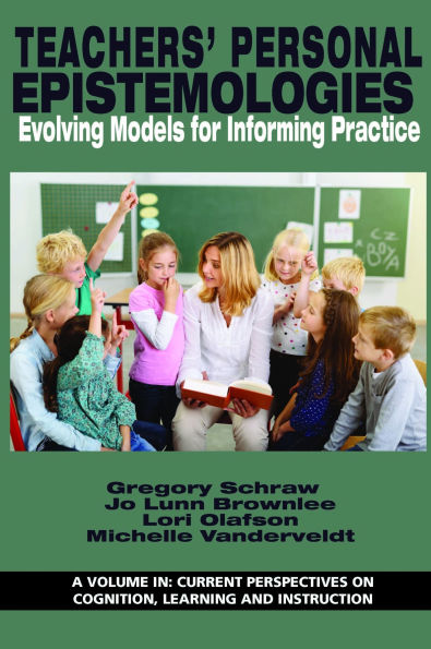 Teachers' Personal Epistemologies: Evolving Models for Informing Practice