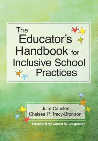 Title: The Educator's Handbook for Inclusive School Practices, Author: Julie Causton Ph.D.