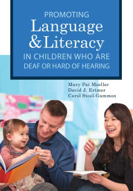 Title: Promoting Speech, Language, and Literacy in Children Who Are Deaf or Hard of Hearing, Author: Mary Pat Moeller Ph.D.