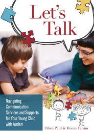 Title: Let's Talk: Navigating Communication Services and Supports for Your Young Child with Autism, Author: Rhea Paul Ph.D.