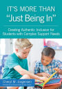 It's More Than “Just Being In”: : Creating Authentic Inclusion for Students with Complex Support Needs