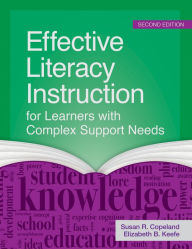 Title: Effective Literacy Instruction for Learners with Complex Support Needs, Author: Susan R. Copeland Ph.D.