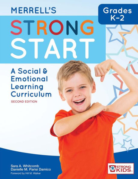 Merrell's Strong Start-Grades K-2: A Social and Emotional Learning Curriculum, Second Edition