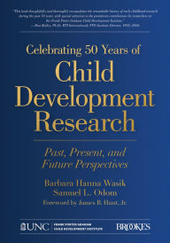 Title: Celebrating 50 Years of Child Development Research: Past, Present, and Future Perspectives, Author: Barbara Wasik PhD