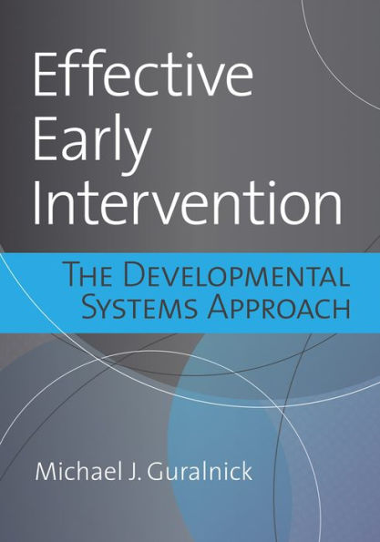 Effective Early Intervention: The Developmental Systems Approach