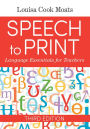 Speech to Print: Language Essentials for Teachers / Edition 3