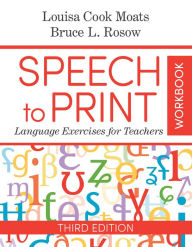 Title: Speech to Print Workbook: Language Exercises for Teachers, Author: Louisa Cook Moats Ed.D.