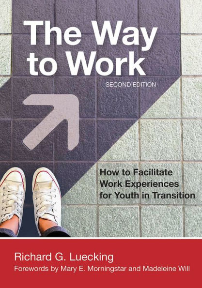 The Way to Work: How to Facilitate Work Experiences for Youth in Transition / Edition 2